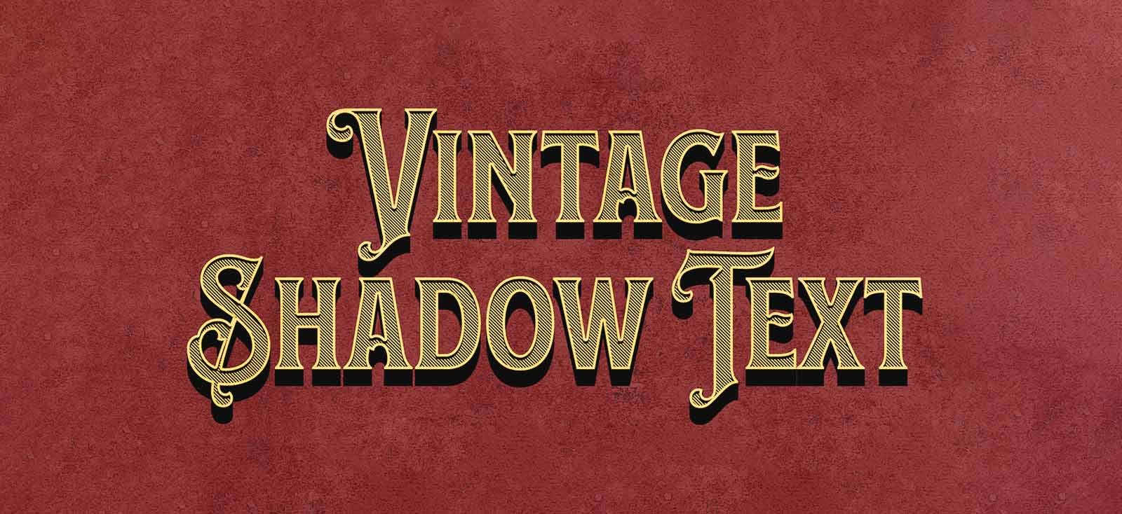 Vintage Shadow Text Effects In 30 Seconds!